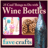 25 Cool Things to Do with Wine Bottles free eBook