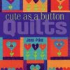 Cute as a Button Quilts