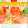 Complete Guide to Ribbon Crafts