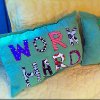 Work hard and play nice pillows