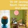 22 DIY Sewing Room Design Ideas