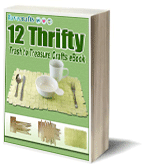 12 Thrifty Trash to Treasure Crafts eBook