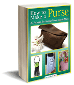 How to Make a Purse: 20 Patterns for Sewing Totes, Bags and More