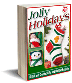 Jolly Holidays: 15 Free Knit and Crochet Gifts and Holiday Projects