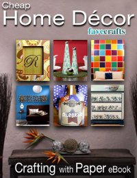 "Cheap Home Decor: Crafting with Paper" eBook