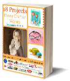 18 Projects Every Crafter Wants free eBook