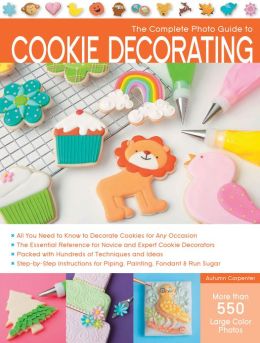 The Complete Guide to Cookie Decorating