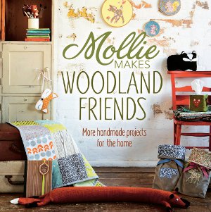 Mollie Makes Woodland Friends