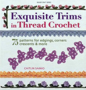 75 Exquisite Trims in Thread Crochet