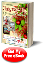 Homemade Christmas Gifts: 14 Gift Ideas & DIY Home Decor free eBook